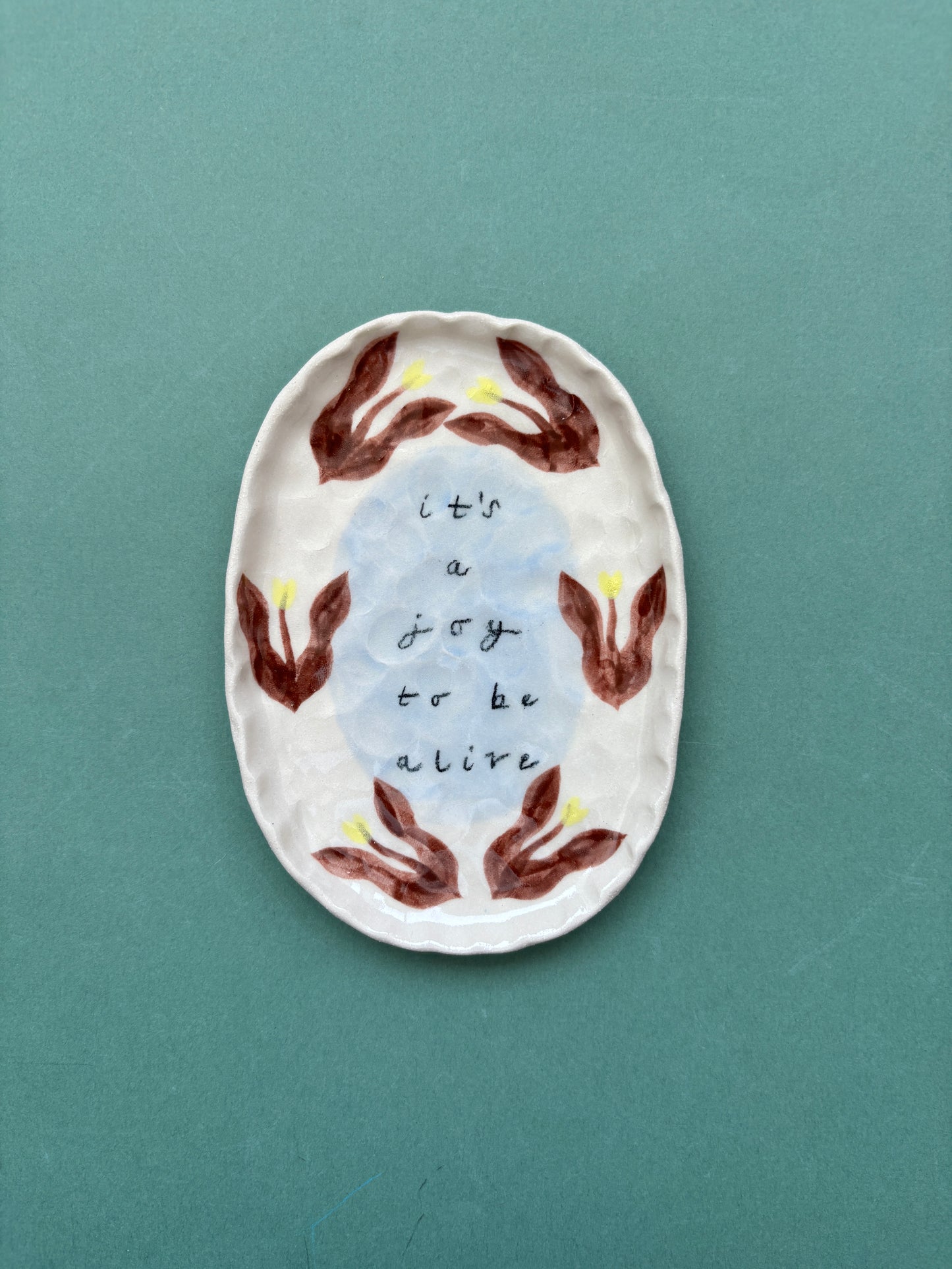 HANDMADE PLATE - ‘IT’S A JOY TO BE ALIVE'